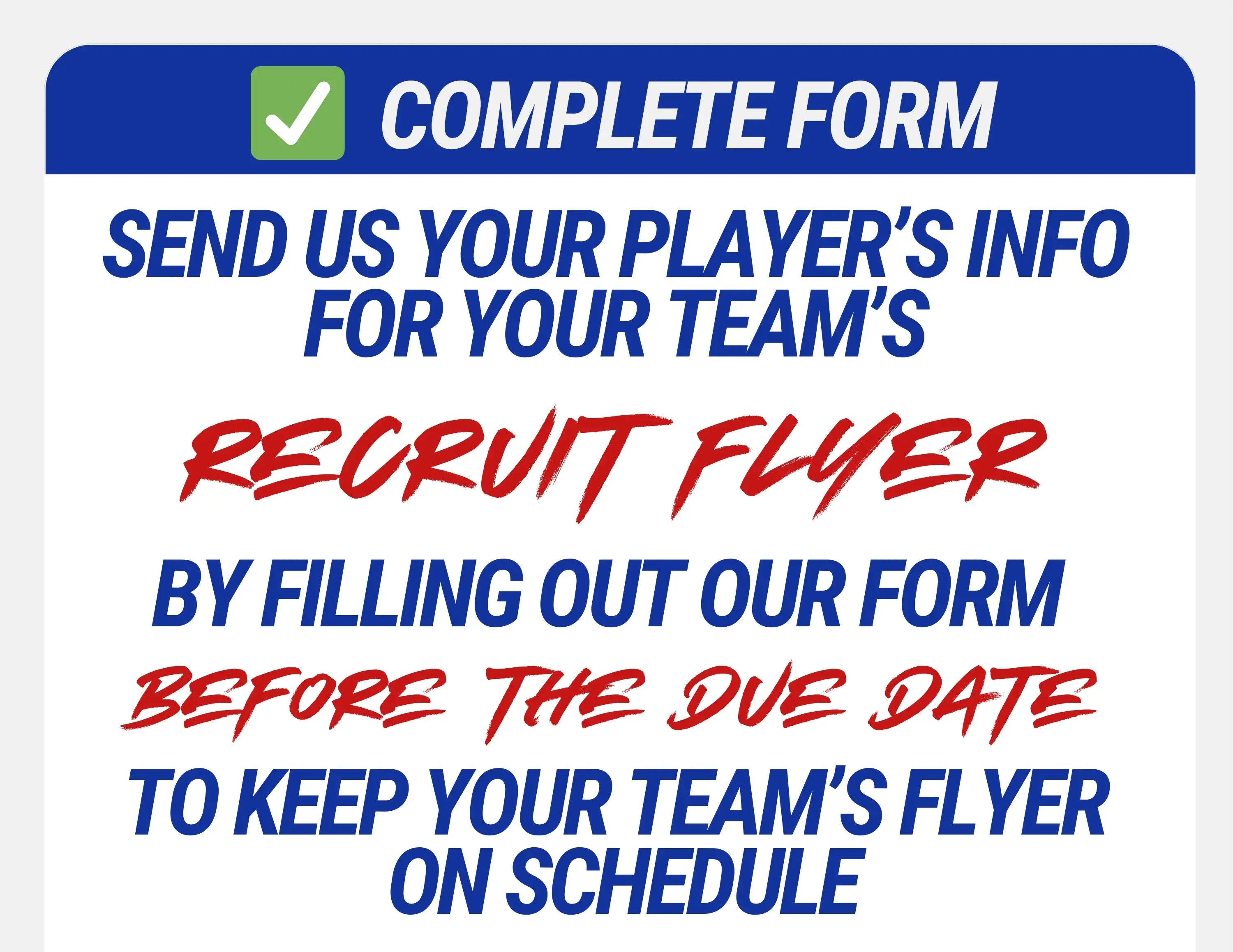 picture of the section on the website that has the player info form. Says "Complete form - send us your player's info for your team's recruit flyer by filling out our form before the due date to keep your team's flyer on schedule."